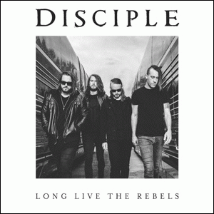 Disciple (USA-2) : Long Live the Rebels